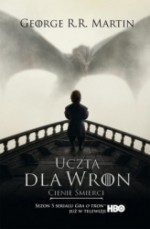 Pieśń Lodu i Ognia. Tom IV. Uczta dla wron, część 1: Cienie śmierci [Gra o Tron] (wydanie filmowe)