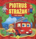 Piotruś strażak i inne zawody