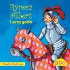 Pixi. Rycerz Albert i przygoda