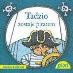 Pixi. Tadzio zostaje piratem