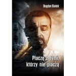 Płaczę z tymi, którzy nie płaczą