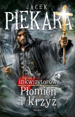 Płomień i krzyż. Świat inkwizytorów. Tom 3