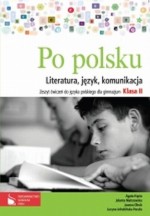 Po polsku. Klasa 2, gimnazjum. Język polski. Zeszyt ćwiczeń. Literatura, język, komunikacja