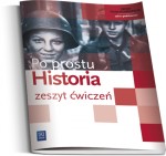 Po prostu historia. Klasa 1. Szkoła ponadgimnazjalna. Historia. Zeszyt ćwiczeń. Zakres podstawowy