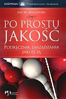 Po prostu jakość. Podręcznik zarządzania jakością