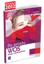 Po prostu WOS. Klasa 1-3, liceum / technikum. Podręcznik