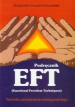 Podręcznik EFT. Techniki uzdrawiania emocjonalnego