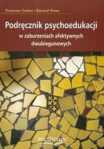 Podręcznik psychoedukacji w zaburzeniach afektywnych dwubiegunowych