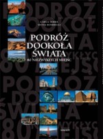 Podróż dookoła świata. 80 niezwykłych miejsc