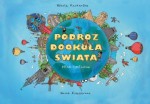 Podróż dookoła świata. Północ–południe. Wschód–zachód