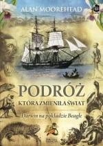 Podróż, która zmieniła świat. Darwin na pokładzie Beagle`a