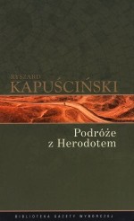 Podróże z Herodotem. Dzieła wybrane Ryszarda Kapuścińskiego. Tom 12