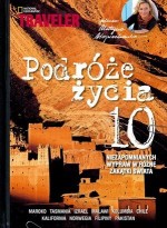 Podróże Życia. 10 niezapomnianych wypraw w różne zakątki świata