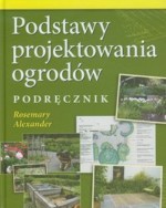 Podstawy projektowania ogrodów. Podręcznik