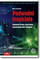 Podwodni tropiciele. Tajemnica wraku niszczyciela ORP Kujawiak