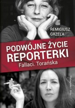 Podwójne życie reporterki. Fallaci. Torańska