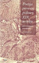 Poezja pierwszej połowy XIX wieku (preromantyzm - romantyzm). Antologia