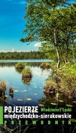 Pojezierze Międzychodzko-Sierakowski. Przewodnik