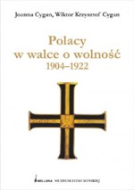 Polacy w walce o wolność 1904-1922