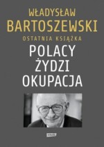 Polacy. Żydzi. Okupacja