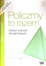 Policzmy to razem. Klasa 3, gimnazjum. Matematyka. Zeszyt ćwiczeń