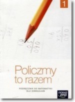 Policzmy to razem. Klasa 1, Gimnazjum. Matrmatyka. Podręcznik