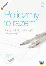 Policzmy to razem. Klasa 2, gimnazjum. Matematyka. Podręcznik (+CD)