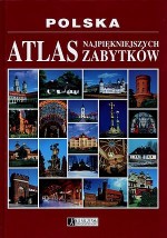 Polska. Atlas najpiękniejszych zabytków.