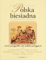 Polska biesiadna. 1000 pomysłów na udane przyjęcie