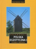 Polska Egzotyczna. Część 1. Przewodnik