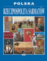 Polska - Rzeczpospolita Sarmatów