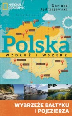 Polska wzdłuż i wszerz. Wybrzeże Bałtyku i pojezierza