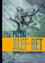 Polski alef-bet. Żydzi w Polsce i ich odrodzony świat