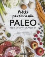 Polski przewodnik PALEO. Teoria, praktyka i przepisy