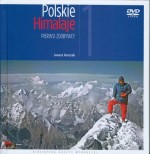 Polskie Himalaje. Pierwsi zdobywcy. Tom 1 + DVD