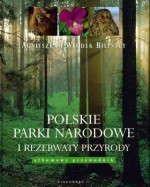 Polskie parki narodowe i rezerwaty przyrody. Albumowy przewodnik