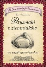 Przysmaki z ziemniaków. Polskie tradycje kulinarne