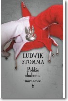 Polskie złudzenia narodowe