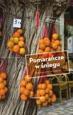 Pomarańcze w śniegu. Pierwsza zima na Majorce