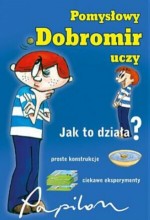 Pomysłowy Dobromir. Jak to...