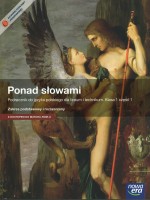 Ponad słowami. Klasa 1, liceum/technikum, część 1. Język polski. Podręcznik. Zakres pods. i rozszerz