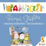 Poradniczek Gabrysi i Kajtka. Tomik 3. Bezpieczeństwo i wychowanie