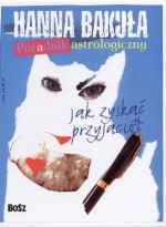 Poradnik astrologiczny. Jak zyskać przyjaciół. Jak stracić przyjaciół