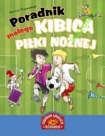 Poradnik małego kibica piłki nożnej