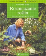 Porady domowe - ogrody. Rozmnażanie roślin