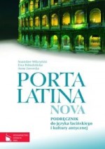 Porta Latina Nova. Język łaciński i kultura antyczna. Podręcznik + preparacje i komentarze