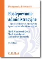 Postępowanie administracyjne ogólne i egzekucyjne. Wyd 17