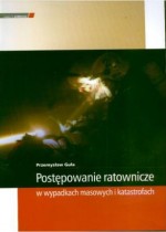 Postępowanie ratownicze w wypadkach masowych i katastrofach