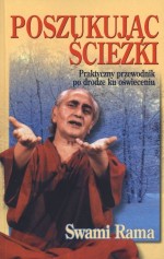 Poszukując ścieżki. Praktyczny przewodnik po drodze ku oświeceniu