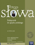 Potęga słowa. Klasa 3, liceum, część 2. Język polski. Podręcznik. Zakres podstawowy i rozszerzony